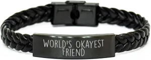 Gifts from Friends, World's Okayest Friend Interlaced Leather Bracelet, Perfect Birthday Accessory for Friends