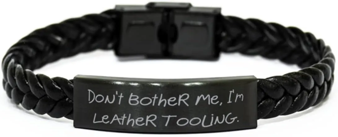 Inspirational Leather Tooling Braided Leather Bracelet, Don't Bother Me, I'm, Present for Men Women, Funny Gifts from Friends, Leather Working, Leathercraft, Gift Ideas, Handmade Gifts, Personalized