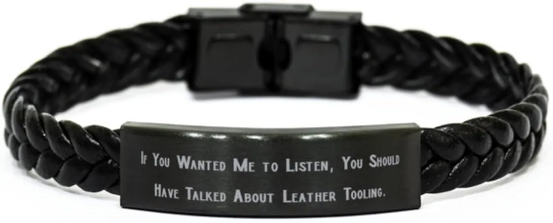 Inspire Leather Tooling Gifts, If You Wanted Me to Listen, You Should Have, Nice Birthday Braided Leather Bracelet from Friends, Handmade, Unique, One of a Kind, Boho Chic, Rustic, Earthy, Natural