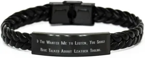 Inspire Leather Tooling Gifts, If You Wanted Me to Listen, You Should Have, Nice Birthday Braided Leather Bracelet from Friends, Handmade, Unique, One of a Kind, Boho Chic, Rustic, Earthy, Natural