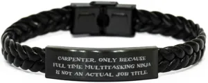 Joke Carpenter Gifts, Carpenter. Only Because Full Time, Birthday Braided Leather Bracelet For Carpenter from Friends, Handmade, Unique, One of a kind, Leatherwork, Gift for him, Gift for her