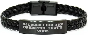 Operator Inspired Interlaced Leather Bracelet, Because I Am The Operator. That's Why., Perfect Birthday Unique Gift, Men's Friendship Gifts, Operator Love