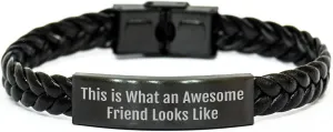 This Is What An Awesome Friend Looks Like, Braided Leather Friendship Gift for Her, His, Friend, Coworker, Family, Valentine's Day Unique Men's Women's Gifts